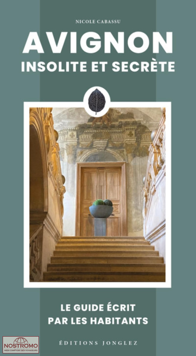 AVIGNON INSOLITE ET SECRÈTE | Jonglez cultural guide