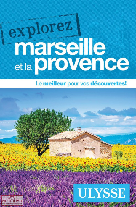 MARSEILLE ET LA PROVENCE | Ulysse travel guide