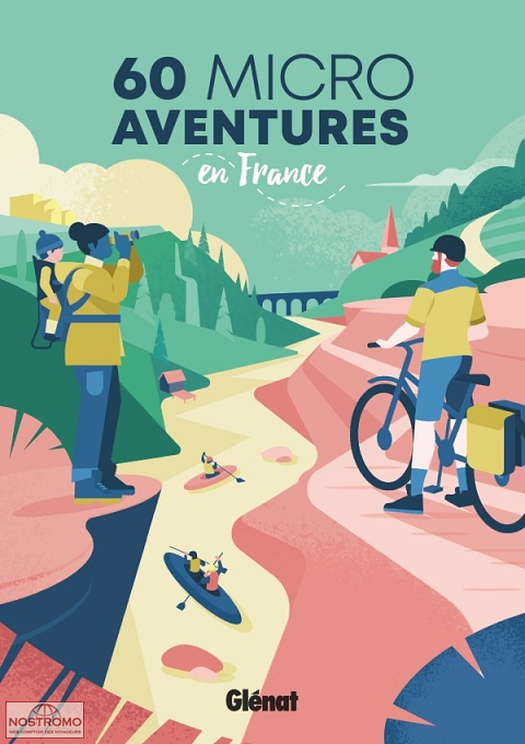 60 MICRO AVENTURES EN FRANCE | Glénat outdoor activities guide | nostromoweb