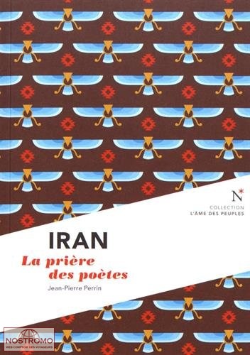 IRAN - LA PRIÈRE DES POÈTES