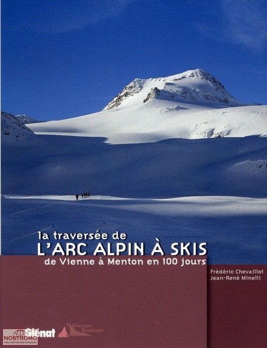 LA TRAVERSÉE DE L'ARC ALPIN À SKIS | guide de randonnée à ski Glénat