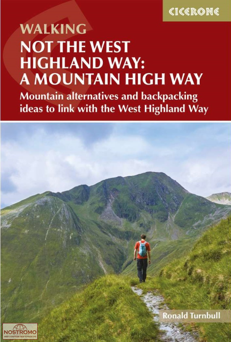 NOT THE WEST HIGHLAND WAY : A MOUNTAIN HIGH WAY| guide de randonnée Cicerone