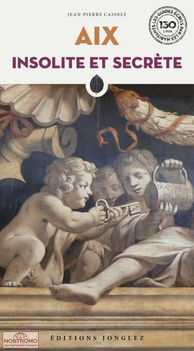 AIX INSOLITE ET SECRÈTE | Jonglez cultural guide