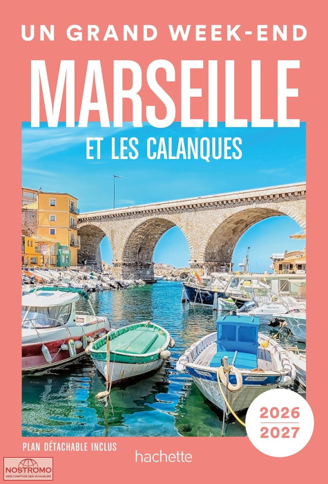 MARSEILLE ET LES CALANQUES | guide touristique Un Grand Week-end